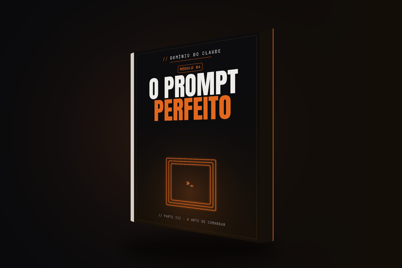 Capa do módulo 04 — A Anatomia do Prompt Perfeito