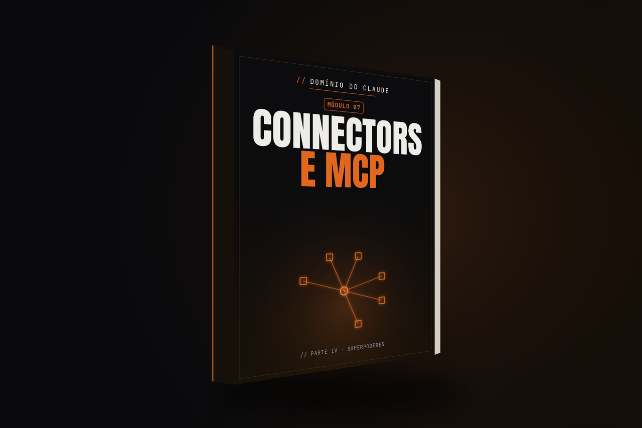 Capa do módulo 07 — Connectors e MCP: conecte o Claude às suas ferramentas